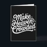 Make Heaven Crowded Christian Faith Bible Church Q Card<br><div class="desc">Make Heaven Crowded Christian Faith Bible Church Quote _1</div>