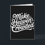Make Heaven Crowded Christian Faith Bible Church Q Card<br><div class="desc">Make Heaven Crowded Christian Faith Bible Church Quote _1</div>