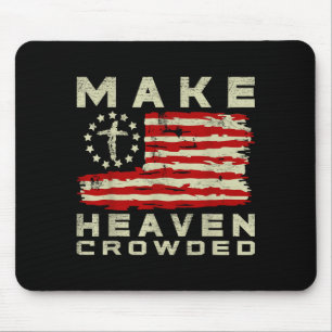 Make Heaven Crowded Christian Faith Bible Usa Flag Mouse Pad