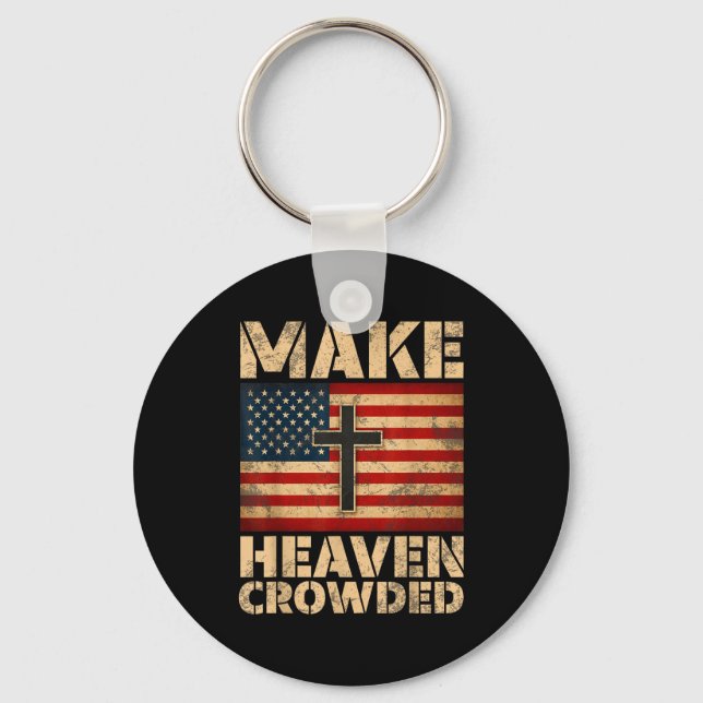 Make Heaven Crowded Christian Faith Bible Verse Me Keychain (Front)