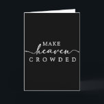 Make Heaven Crowded Christian Faith Inspirational  Card<br><div class="desc">Make Heaven Crowded Christian Faith Inspirational Quote</div>