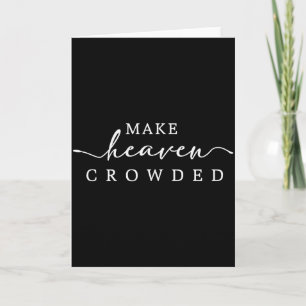 Make Heaven Crowded Christian Faith Inspirational  Card