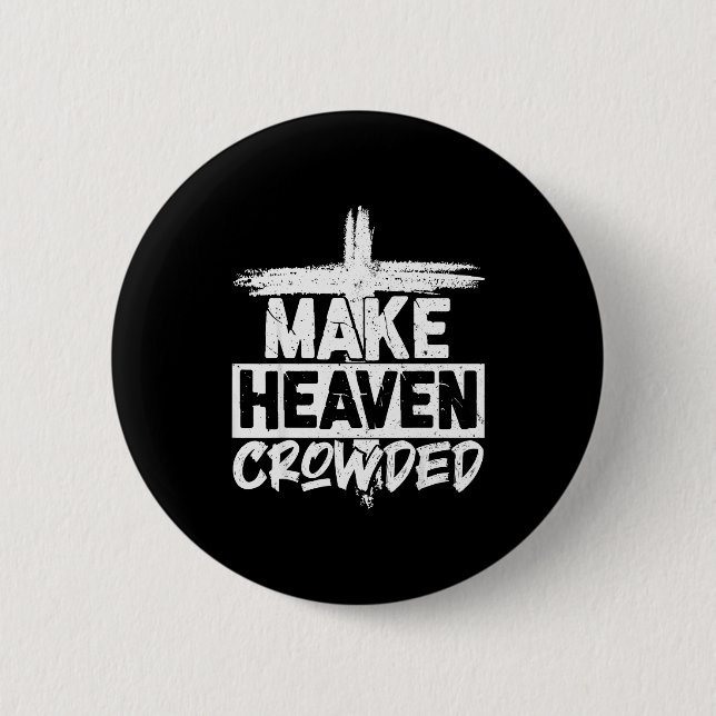 Make Heaven Crowded Cross - Minimalist Christian R 2 Inch Round Button (Front)