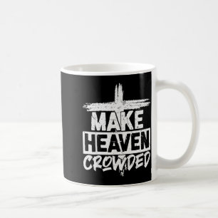 Make Heaven Crowded Cross - Minimalist Christian R Coffee Mug