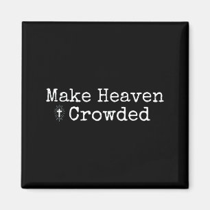Make Heaven Crowded Cross - Minimalist Christian R Magnet