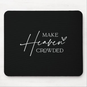 Make Heaven Crowded Cross - Minimalist Christian R Mouse Pad
