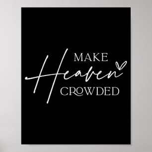 Make Heaven Crowded Cross - Minimalist Christian R Poster