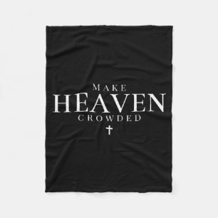Make Heaven Crowded Cross Minimalist Christian Rel Fleece Blanket