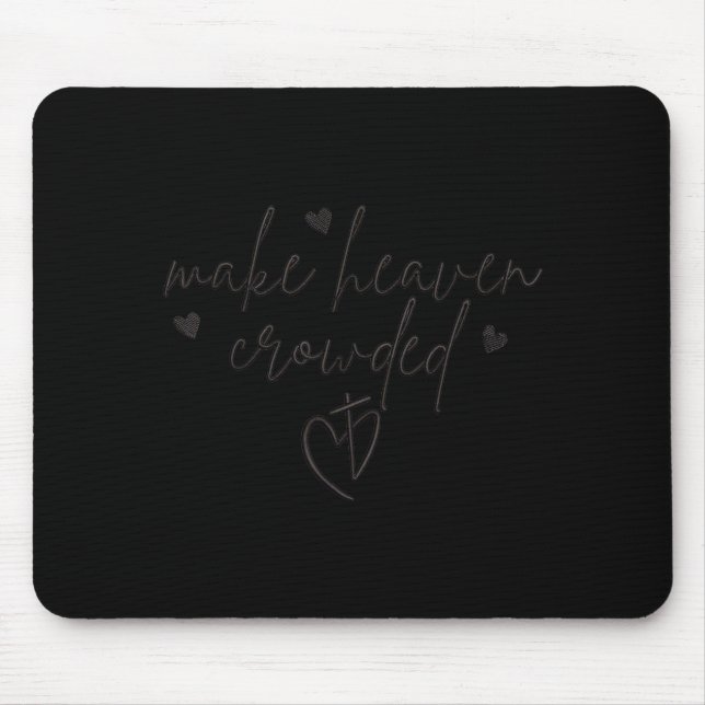 Make Heaven Crowded Cross Minimalist Christian Rel Mouse Pad (Front)