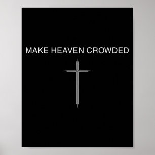Make Heaven Crowded Cross Minimalist Christian Rel Poster