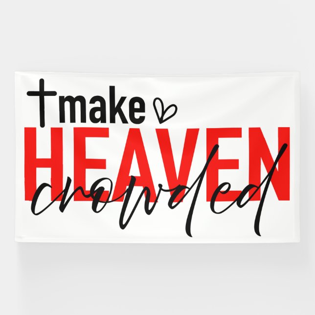 Make Heaven Crowded Inspirational Faith Design Banner (Horizontal)