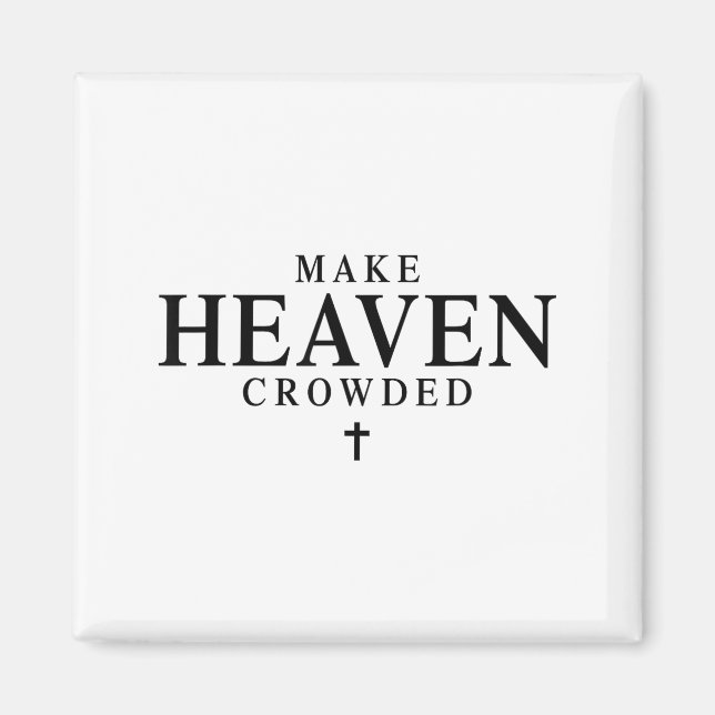 Make Heaven Crowded Retro Patriotic Christian Fait Magnet (Front)