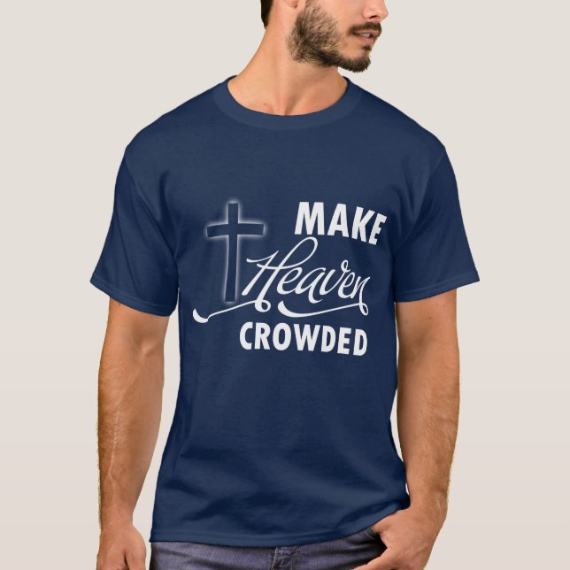 Make Heaven Crowded T-Shirt (Front)