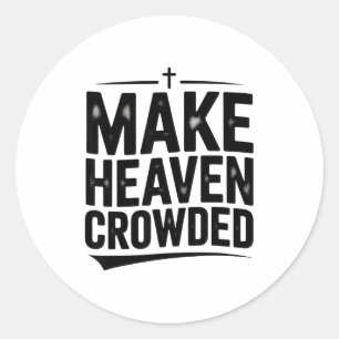 Make Heaven Crowded Vintage Design Graphic Tee For Classic Round Sticker