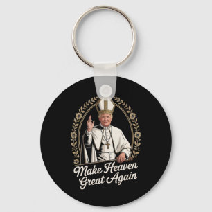 Make Heaven Great Again Donald Trump As The New Po Keychain