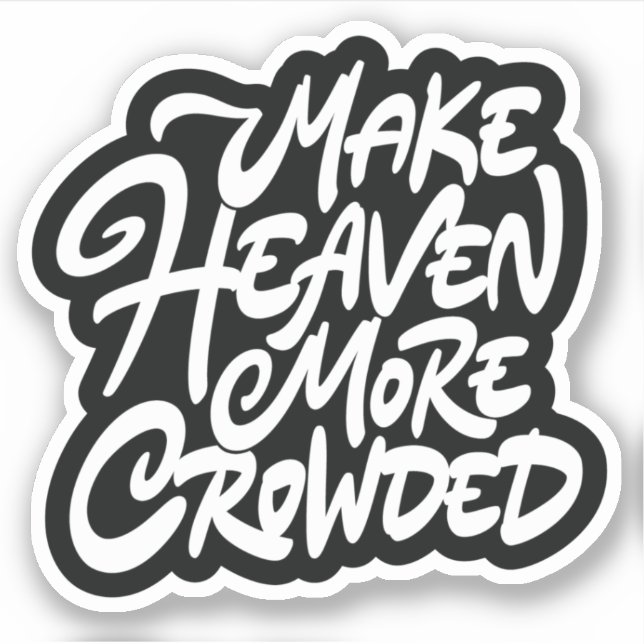 Make heaven more crowded (Front)