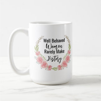Make History Cute Floral Quote Coffee Mug