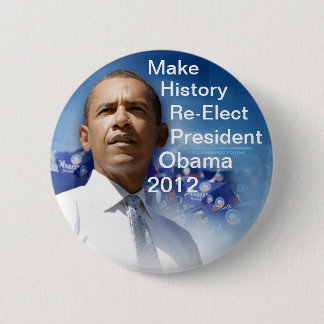 Make History Re-Elect President Obama 2012 2 Inch Round Button