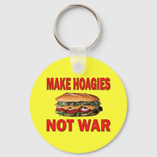 MAKE HOAGIES NOT WAR KEYCHAIN (Front)
