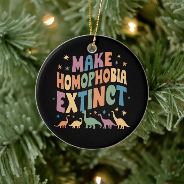 Make Homophobia Extinct Dinosaur Pride LGBTQ Ceramic Ornament (Tree)