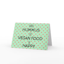 MAKE HUMMUS, BE HAPPY Greeting card