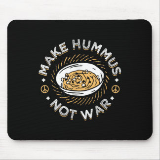 Make Hummus Not War Vegan Vegetarian Spread Veggie Mouse Pad