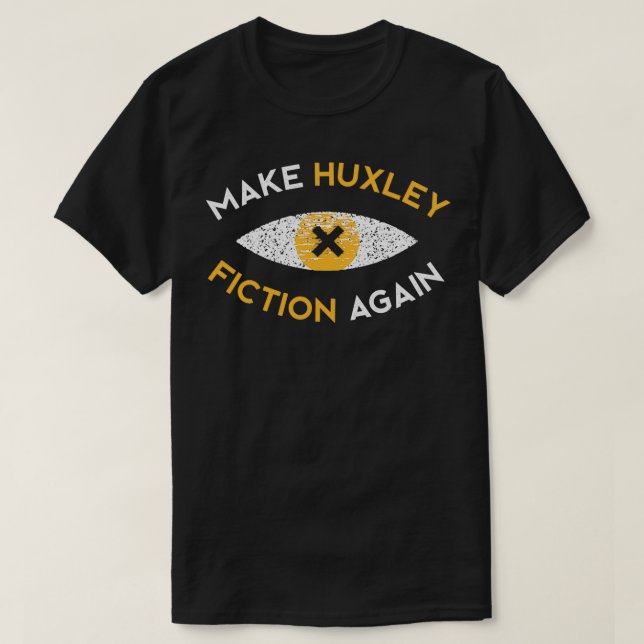 Make Huxley fiction again Philosophy gift T-Shirt (Design Front)