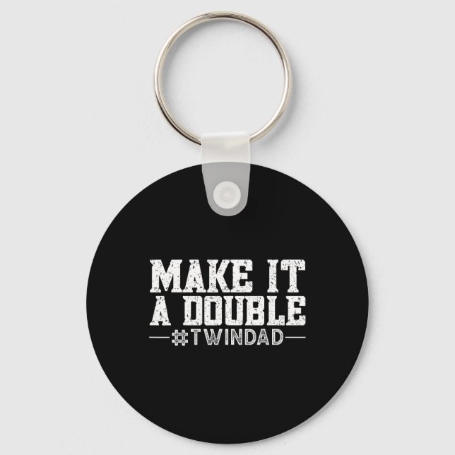 Make It A Double  Keychain (Front)
