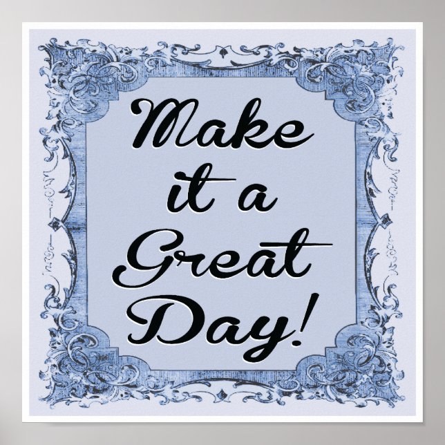 Make It A Great Day Poster (Front)