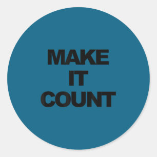Make It Count Motivational  Classic Round Sticker