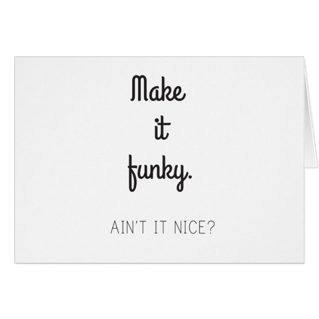 Make it Funky (Front Horizontal)