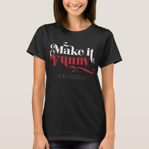 Make It Funny Black Red Typeface Customized Name T-Shirt