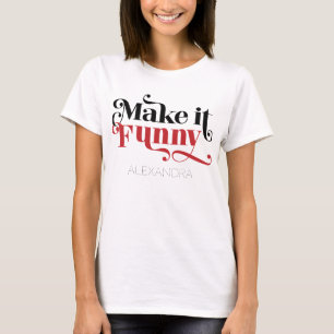 Make It Funny Black Red Typeface Name Customized T-Shirt