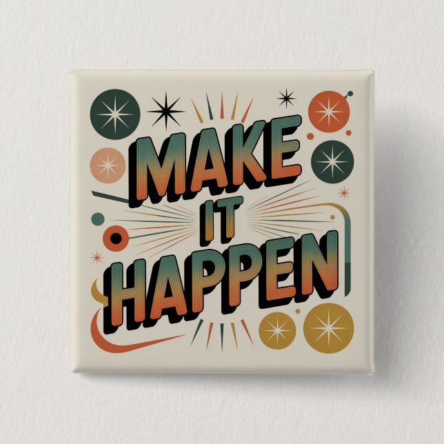 Make It Happen 2 Inch Square Button (Front)