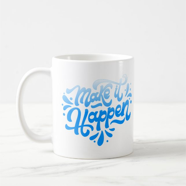 make it happen coffee mug (Left)