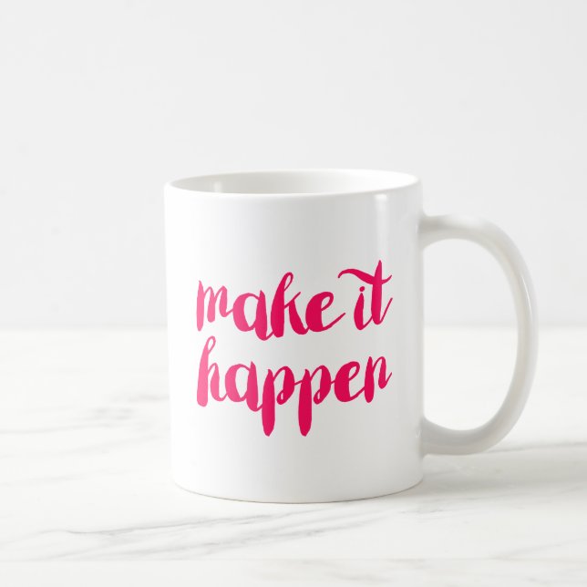 Make It Happen Coffee Mug (Right)
