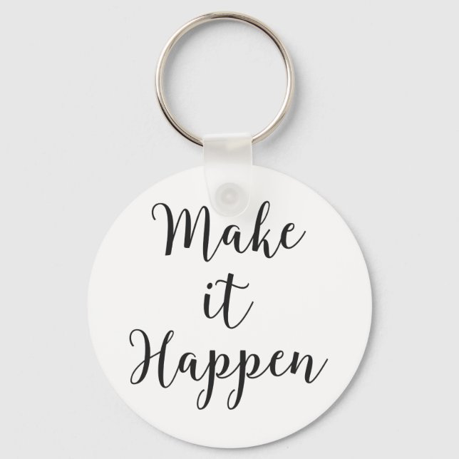 Make It Happen Cursive Script Keychain (Front)