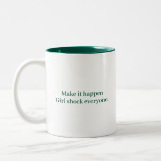 Make It happen Girl Cool Modern Customized Quotes  Two-Tone Coffee Mug