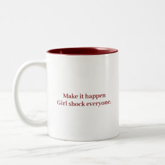 Make It happen Girl Cool Modern Customized Quotes  Two-Tone Coffee Mug