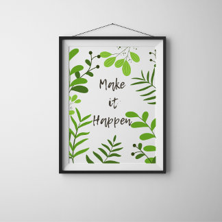 Make it happen motivation poster with botanical