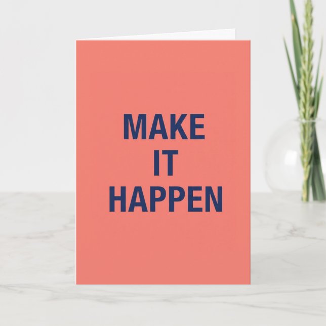 Make it happen motivational quote card (Front)