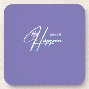 Make It Happen Motivational Quote Design   Coaster
