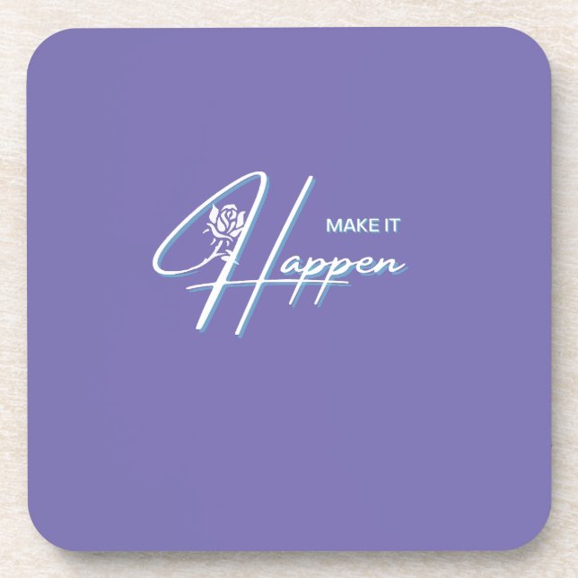 Make It Happen Motivational Quote Design   Coaster (Front)