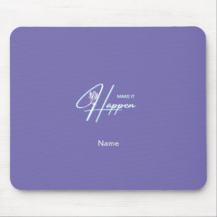  Make It Happen Motivational Quote Design    Mouse Pad