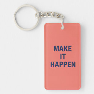 Make it happen motivational quote keychain