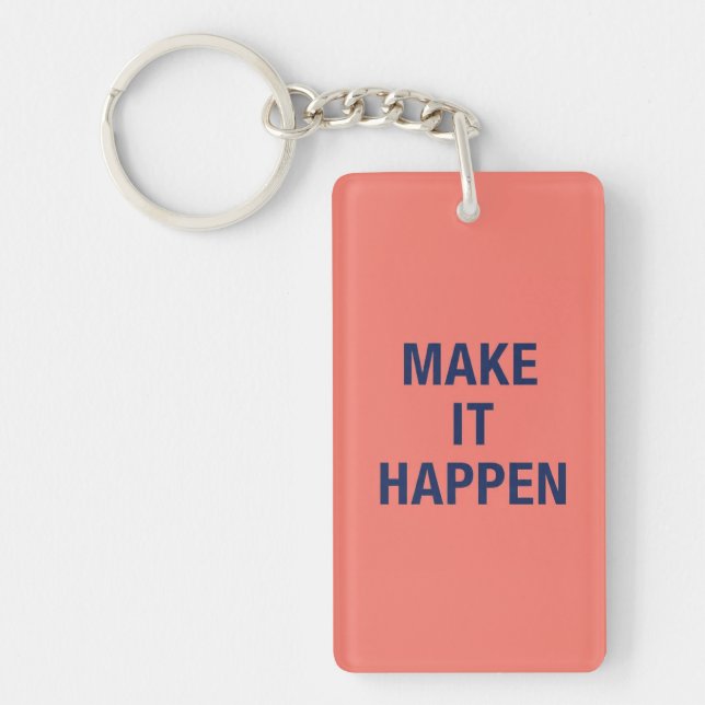 Make it happen motivational quote keychain (Front)