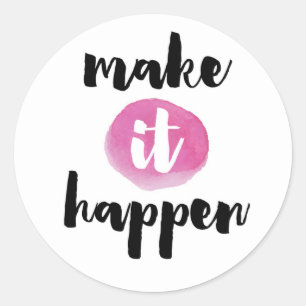 Make It Happen Quote Classic Round Sticker