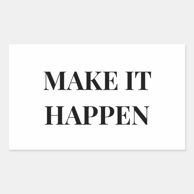 MAKE IT HAPPEN STICKER (Front)