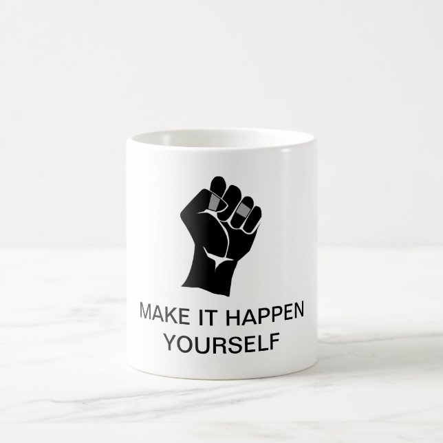 Make it Happen Yourself Coffee Mug (Center)