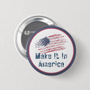 Make It In America Stylized  2 Inch Round Button